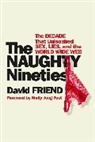 David Friend, Friend David - The Naughty Nineties