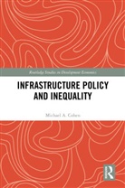 Michael A. Cohen, Cohen Michael A. - Infrastructure Policy and Inequality