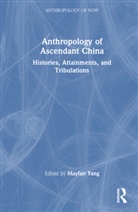 Mayfair Yang, Mayfair Yang - Anthropology of Ascendant China