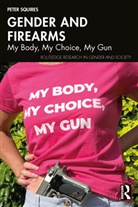 Peter Squires, Peter (University of Brighton Squires, Squires Peter - Gender and Firearms