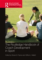 Steven B. Mallett Rynne, Clifford J. Mallett, Steven B. Rynne - Routledge Handbook of Coach Development in Sport