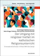 Reinhold Boschki, Brügge-Feldhake, Malte Brügge-Feldhake, Matthias Gronover, Julia Hofmann, Ulrich Riegel - Der Umgang mit religiöser Vielfalt im katholischen Religionsunterricht