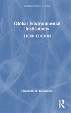 Elizabeth R. Desombre, DeSombre Elizabeth R. - Global Environmental Institutions