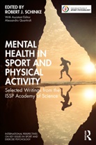 Robert J. (Laurentian University Schinke, Robert J. Schinke, Schinke Robert J. - Mental Health in Sport and Physical Activity