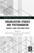 Francois-Xavier Gherardi De Vaujany, François-Xavier de Vaujany, Silvia Gherardi, Gherardi Silvia, Polyana Silva - Organization Studies and Posthumanism