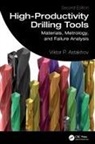 Viktor P. Astakhov, Viktor P. (Production Service Management Astakhov, Astakhov Viktor P. - High-Productivity Drilling Tools