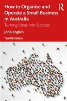 John English, John W. English - How to Organise and Operate a Small Business in Australia
