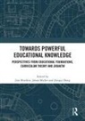 Jim (Bath Spa University Hordern, Jim Hordern, Hordern Jim, Johan Muller, Muller Johan, Deng Zongyi - Towards Powerful Educational Knowledge