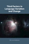 Elly van Gelderen, Elly (Arizona State University) Van Gelderen, Van Gelderen Elly - Third Factors in Language Variation and Change