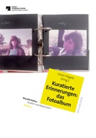 Ulrich Hägele - Kuratierte Erinnerungen: das Fotoalbum