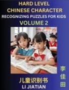 Jiatian Li - Chinese Characters Recognition (Volume 2) -Hard Level, Brain Game Puzzles for Kids, Mandarin Learning Activities for Kindergarten & Primary Kids, Teenagers & Absolute Beginner Students, Simplified Characters, HSK Level 1
