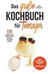 Irene Hartmann - Das große Kochbuch für Teenager für junge Köche!