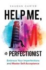 Vaughn Carter - Help Me, I'm a Perfectionist