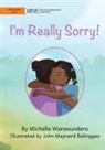 Michelle Wanasundera - I'm Really Sorry!