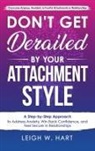 Leigh W. Hart - Don't Get Derailed By Your Attachment Style