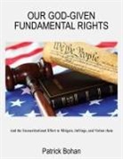 Patrick Bohan - Our God Given Fundamental Rights