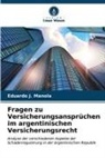 Eduardo J Manola, Eduardo J. Manola - Fragen zu Versicherungsansprüchen im argentinischen Versicherungsrecht