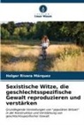 Holger Rivera Márquez - Sexistische Witze, die geschlechtsspezifische Gewalt reproduzieren und verstärken
