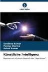 Ashok Kumar, Sandeep Kumar, Pankaj Sharma - Künstliche Intelligenz