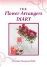 Christine Thompson-Wells - The Flower Arrangers Diary