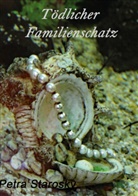 Petra Starosky - Tödlicher Familienschatz