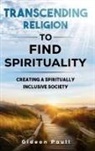 Gideon J Paull - Transcending Religion to Find Spirituality
