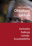 Mauri Laakkonen - Ohtaluun takkaa