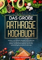 Stefanie Hoffmann - Das große Arthrose Kochbuch