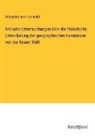 Alexander von Humboldt - Kritische Untersuchungen über die historische Entwickelung der geographischen Kenntnisse von der Neuen Welt
