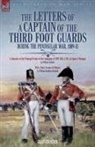 William H Maxwell, William Stothert - The Letters of a Captain of the Third Foot Guards During the Peninsular War, 1809-11