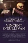 Vincent O'Sullivan - The Collected Supernatural and Weird Fiction of Vincent O'Sullivan