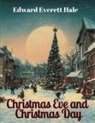 Edward Everett Hale - Christmas Eve and Christmas Day