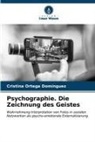 Cristina Ortega Domínguez - Psychographie. Die Zeichnung des Geistes