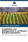 Luis Ruddy Candia Pacheco - Produktion von Blattgemüse in vertikalen Rotationsbehältern