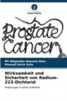 Mª Alejandra Asensio Ruiz, Manuel Soria Soto - Wirksamkeit und Sicherheit von Radium-223-Dichlorid