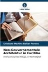 Cristiane Martins Baltar Pereira - Neo-Gouvernementale Architektur in Curitiba
