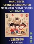 Jiatian Li - Chinese Characters Recognition (Volume 6) -Hard Level, Brain Game Puzzles for Kids, Mandarin Learning Activities for Kindergarten & Primary Kids, Teenagers & Absolute Beginner Students, Simplified Characters, HSK Level 1
