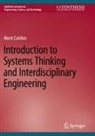 Horst Czichos - Introduction to Systems Thinking and Interdisciplinary Engineering