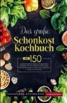 Hannelore Ackermann, Hannelore Ackermann - Das große Schonkost Kochbuch für eine optimale Ernährung bei Verdauungsproblemen!