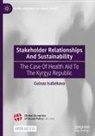 Gulnaz Isabekova - Stakeholder Relationships And Sustainability