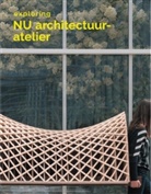 Armand Eeckels, Halewijn Lievens, Lisa De Visscher - Exploring NU Architectuuratelier