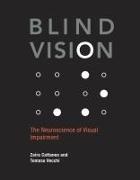 Zaira Cattaneo, Tomaso Vecchi,  Vecchi Tomaso - Blind Vision - The Neuroscience of Visual Impairment
