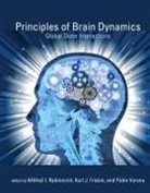 Karl J Friston, Karl J. Friston, Mikhail I Rabinovich, Mikhail I. Rabinovich, Varona, Pablo Varona... - Principles of Brain Dynamics