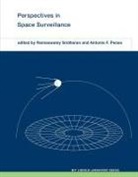Antonio F Pensa, Antonio F. Pensa, Ramaswamy Sridharan, Antonio F. Pensa, Ramaswamy Sridharan - Perspectives in Space Surveillance