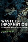 Dietmar Offenhuber, Offenhuber Dietmar, Carlo Ratti - Waste Is Information