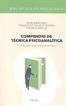Adela Abella, Juan Manzano Garrido, Juan Manzano Manzano, Francisco Palacio Espasa - Compendio de técnica psicoanalítica : con su aplicación a la psicoterapia