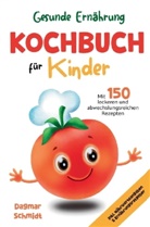 Dagmar Schmidt, Dagmar Schmidt - Kochbuch für Kinder