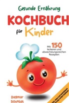 Dagmar Schmidt, Dagmar Schmidt - Kochbuch für Kinder