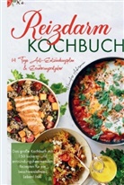 Hannelore Ackermann, Hannelore Ackermann - Reizdarm Kochbuch mit entzündungshemmenden Rezepten für ein beschwerdefreies Leben!