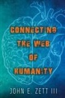 John E. Zett III - Connecting the Web of Humanity